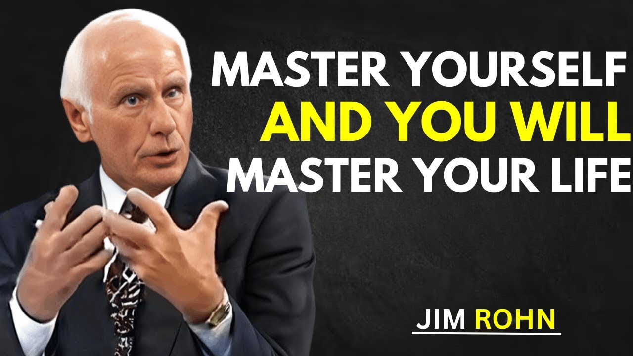 Master Yourself and You Will Master Your Life | Jim Rohn Motivation