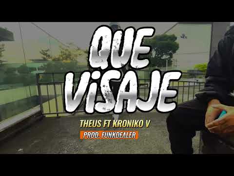 Que visaje - Theus Machine ft @Kroniko-V  (Prod.Funkdealer)