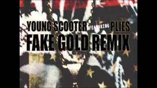 Young Scooter Feat. Plies - Fake Gold Remix