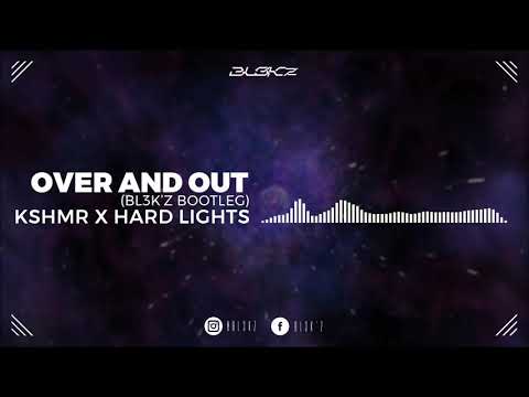 [HARDSTYLE] KSHMR x Hard Lights - Over and Out (feat. Charlott Boss) [BL3K'Z Bootleg] | Audio