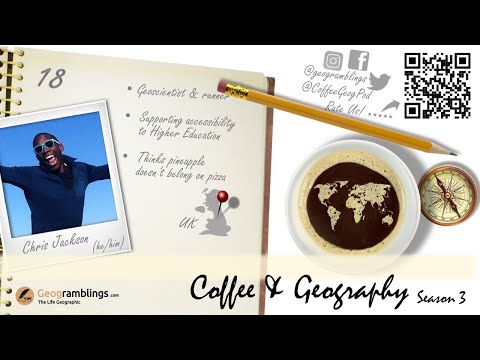 Coffee & Geography S03E18 Chris Jackson (UK) Higher Ed, academic preprints, Twitter and more...
