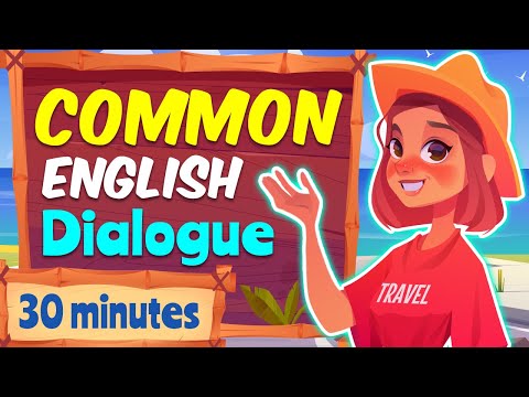 35 minutes for Common English Dialogue for Daily Life - English Conversation Practice