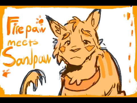 Firepaw meets Sandpaw_ (Warriors Animatic)