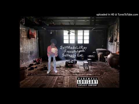 SelfMadeLilRay - Freestyle