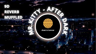 MrKitty - After Dark (9D/Reverb/Muffled)