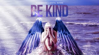 StoneBridge & Crystal Waters - Be Kind (S69 Classic Mix) Full Version HD
