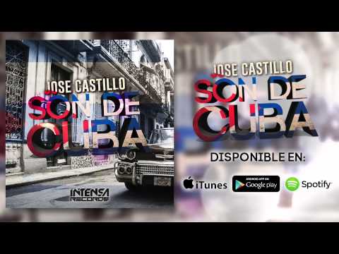 Jose Castillo & Intensa Music - Son de Cuba [Official Audio]