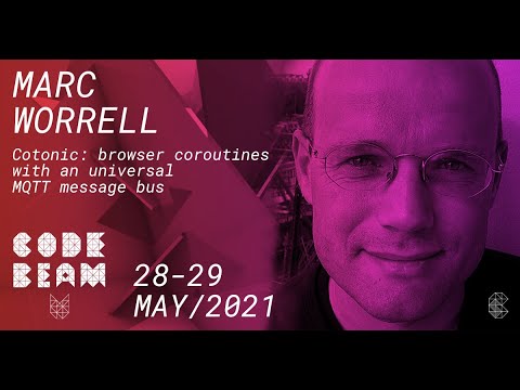 Cotonic: browser coroutines with an universal MQTT message bus | Marc Worrell | Code BEAM V 2020