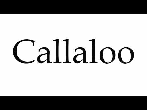 How to Pronounce Callaloo