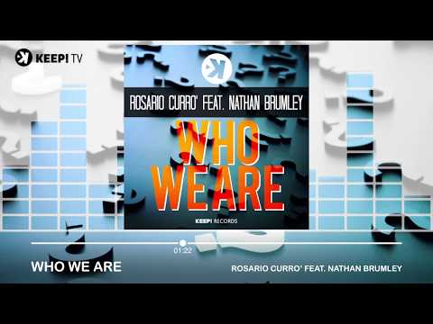 Rosario Curro' Ft. Nathan Brumley - Who We Are