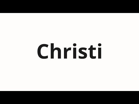 How to pronounce Christi