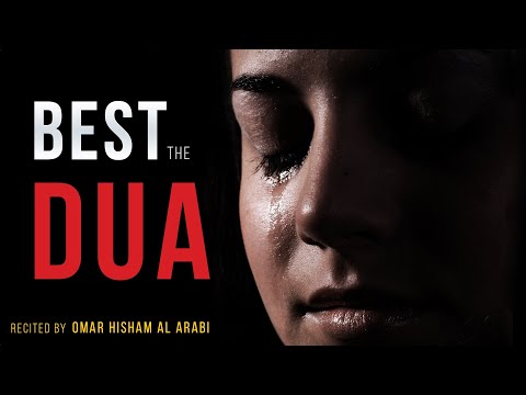 THE DUA THAT WILL GIVE YOU EVERYTHING YOU WANT & DESIRE (The Best Dua) دعاء خاشع