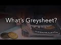 What's Greysheet?