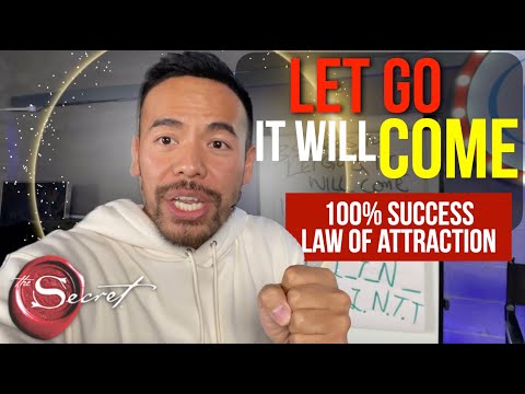 3 Secrets to Let Go & It WILL Come [100% LOA Success]