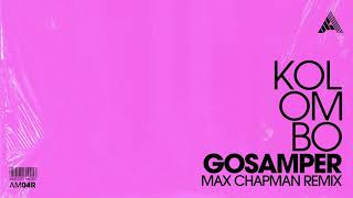 Kolombo - Gosamper (Max Chapman Remix) (Extended Mix) video