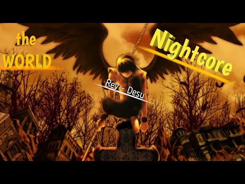 [ Nightcore ] the WORLD - Death Note -
