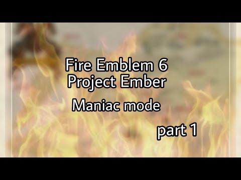 fire emblem 6 project ember maniac mode part 1