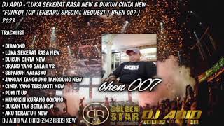Download lagu DJ ADID -'LUKA SEKERAT RASA ( DA 41 ) NEW & DUKUN CINTA ( BHEN 007 ) 2023 mp3