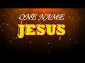 One Name JESUS | Naomi Raine | lyrics
