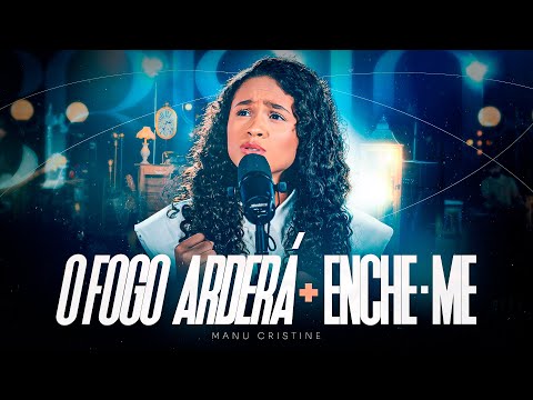 O Fogo Arderá + Enche-me (Cover) | Manu Cristine