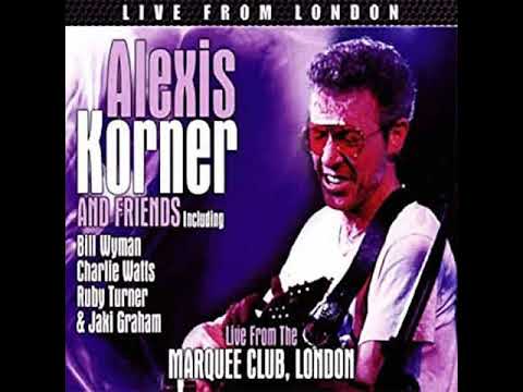Alexis Korner & Friends 💛Live From Maquee Club, London💛I'd Rather Go Blind💛 Feat...  (**2023**)