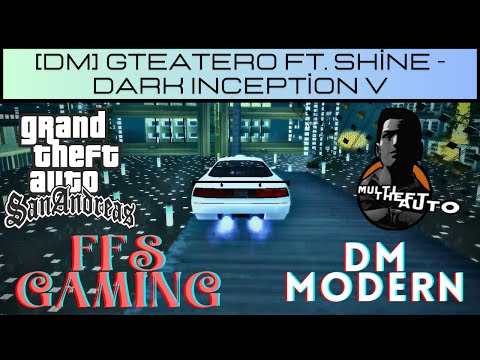 [DM Modern] Gteatero ft. Shine - Dark Inception V [MTA: FFS Gaming] 2024