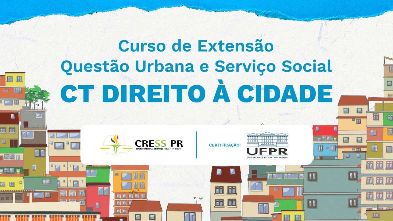 Curso de Extensão Questão Urbana e Serviço Social: Direito à moradia e Política de Habitação