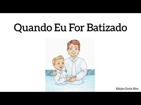 Quando Eu For Batizado video