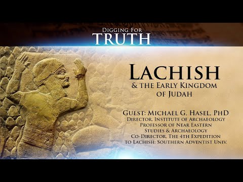 Lachish and the Early Kingdom of Judah: Digging for Truth Episode 143