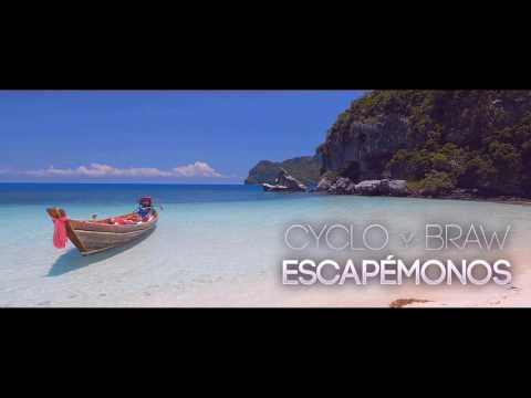 Cyclo - Escapémonos (Con Braw)