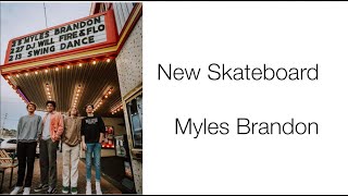 Myles Brandon - New Skateboard lyrics
