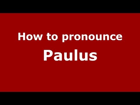 How to pronounce Paulus