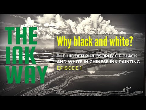 Why black and white? The hidden philosophy of black and white in Chinese ink painting (Ep.1)