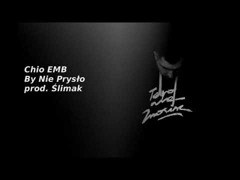 Chio EMB - By Nie Prysło (Prod. Ślimak)