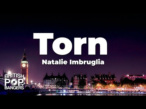 Natalie Imbruglia - Torn (Lyrics)