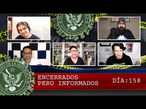 ENCERRADOS PERO INFORMADOS DÍA: 158 - EL PULSO DE LA REPÚBLICA