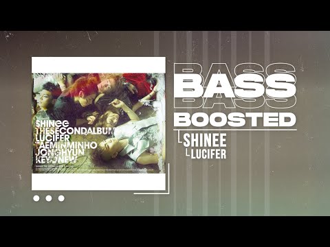 SHINee (샤이니) - Lucifer [BASS BOOSTED]