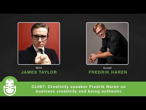 CL067: Creativity speaker Fredrik Haren on business creativity and being authentic