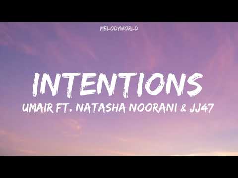 INTENTIONS (Lyrics) - Umair ft. Natasha Noorani & JJ47