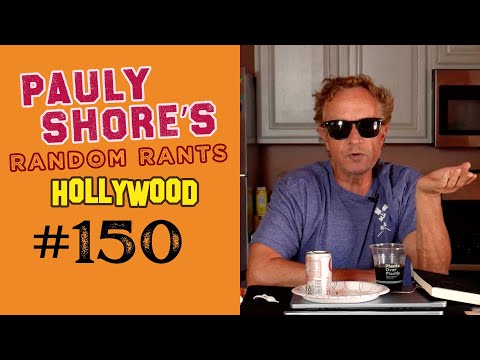 The Last Rant: Random Rants #150 | Pauly Shore