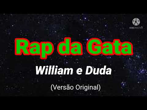 Rap da Gata - William e Duda (versão original)