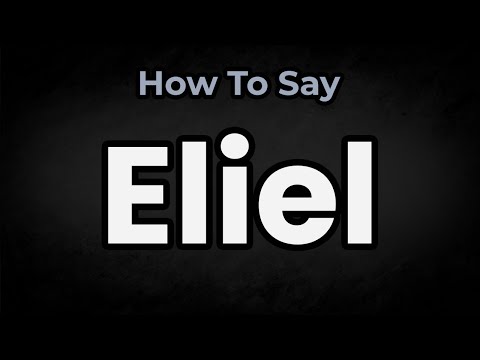 How To Pronounce Eliel? (CORRECTLY) Meaning & Pronunciation