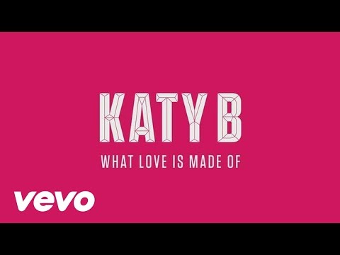 Katy B - What Love Is Made Of (Audio)