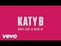 Katy B - What Love Is Made Of (Audio) 