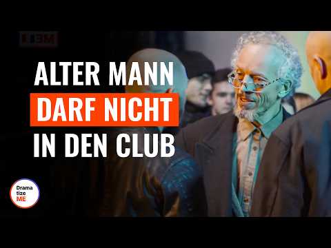 ALTER MANN DARF NICHT IN DEN CLUB | @DramatizeMeDeutsch