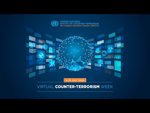 Opening of the 2020 Virtual Counter-Terrorism Week (6-10 July 2020)