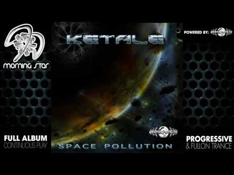 Ketale - Space Pollution (geoep138 / Geomagnetic Records) ::[Full Album / HD]::