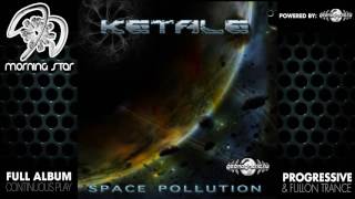 Ketale - Space Pollution (geoep138 / Geomagnetic Records) ::[Full Album / HD]::