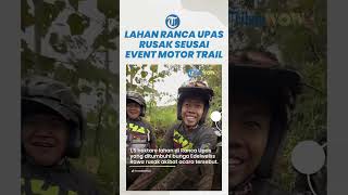 Lahan Ranca Upas Rusak akibat Event Motor Trail, Perhutani Hentikan Izin Offroad