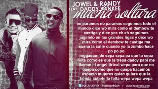 JOWELL Y RANDY FT. DADDY YANKEE MUCHA SOLTURA 2013 (LETRA)